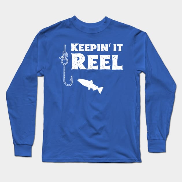 Keepin' It Reel! Funny Fishing Shirt for Fishermen Long Sleeve T-Shirt by teemaniac